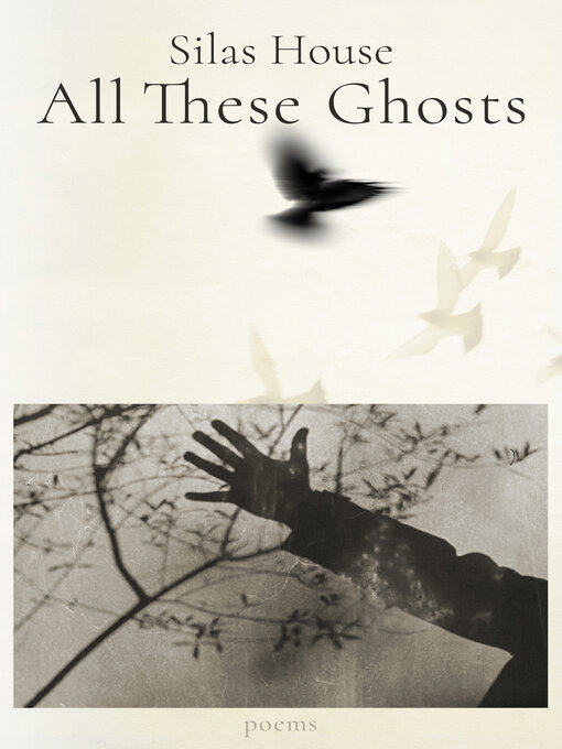 Title details for All These Ghosts by Silas House - Available
